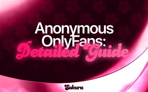 only fans anonymous|The Ultimate Guide to Staying Anonymous on OnlyFans:。